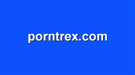 porntrex|New and erecting videos